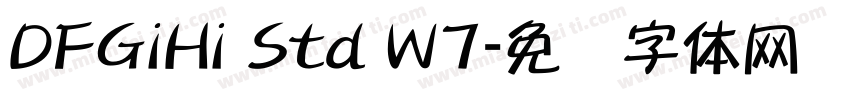DFGiHi Std W7字体转换